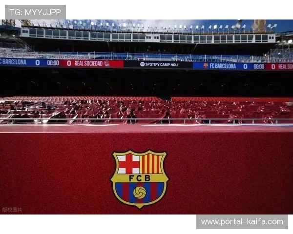 诺坎普获批提升巴萨主场优势，欧冠征程添砝码